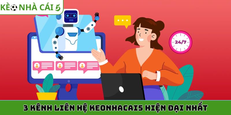 3 kênh liên hệ Keonhacai5 hiện đại nhất